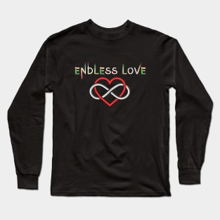 Endless love Long Sleeve T-Shirt